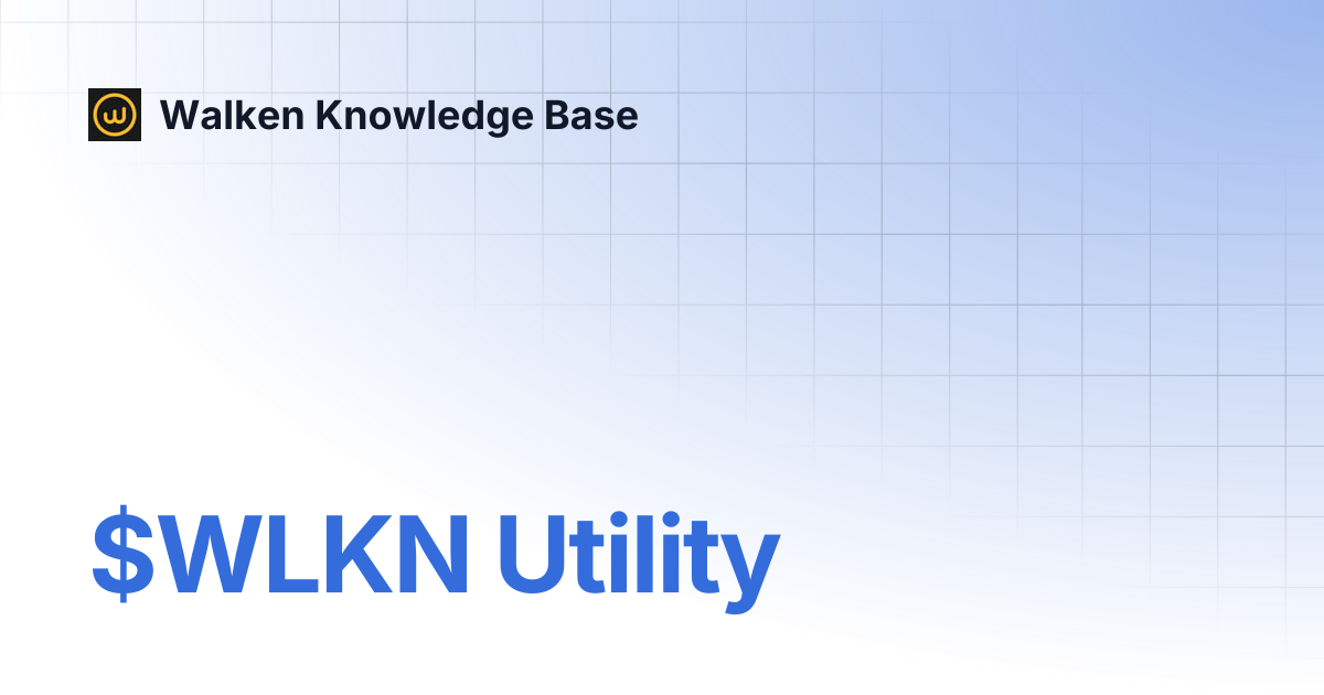$WLKN Utility | Walken Knowledge Base